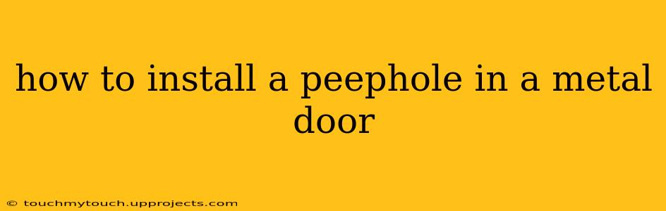 how to install a peephole in a metal door