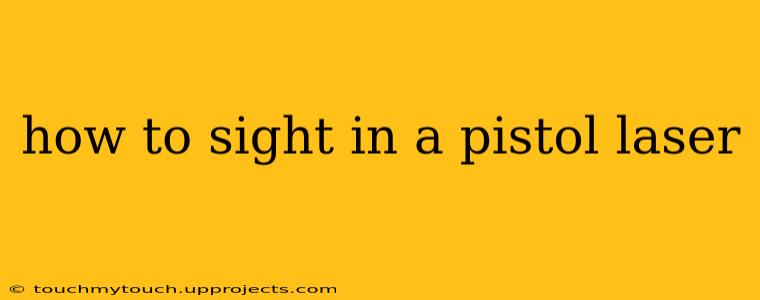 how to sight in a pistol laser