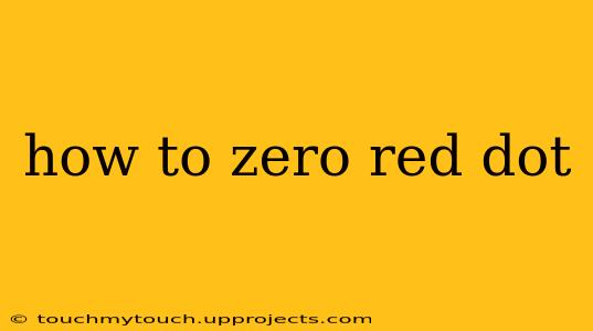 how to zero red dot