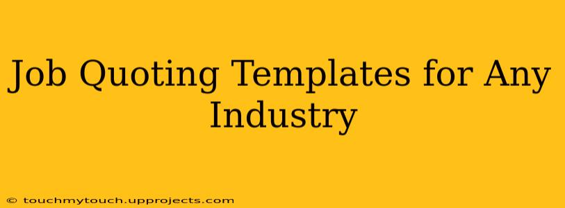 Job Quoting Templates for Any Industry