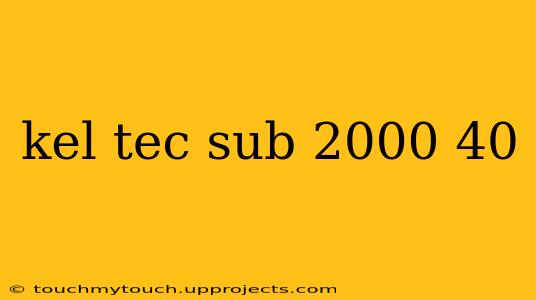 kel tec sub 2000 40