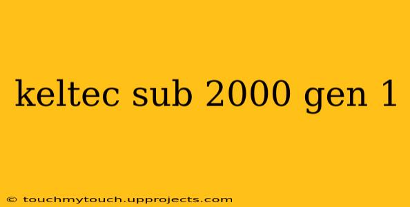 keltec sub 2000 gen 1