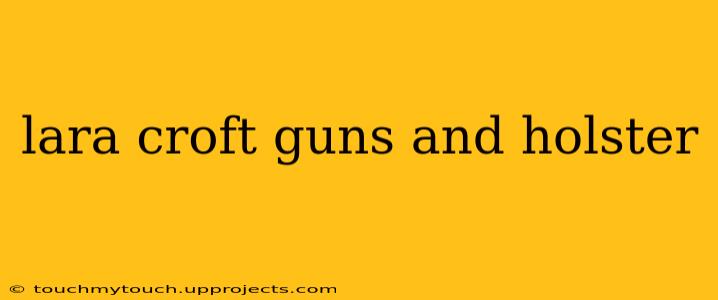 lara croft guns and holster