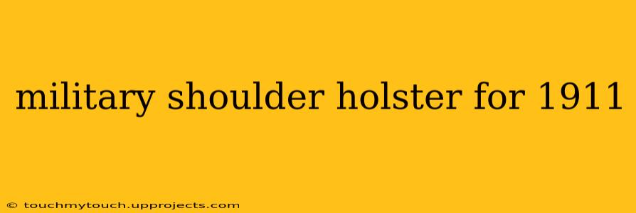 military shoulder holster for 1911