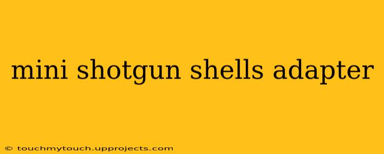 mini shotgun shells adapter