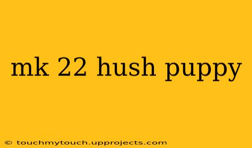 mk 22 hush puppy