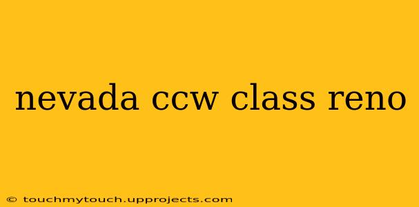 nevada ccw class reno