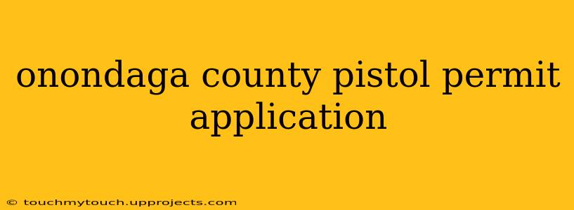 onondaga county pistol permit application
