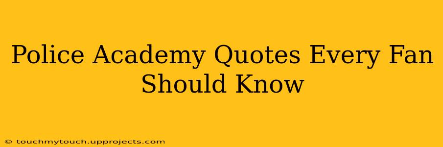 Police Academy Quotes Every Fan Should Know