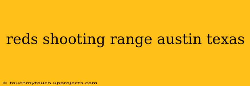 reds shooting range austin texas