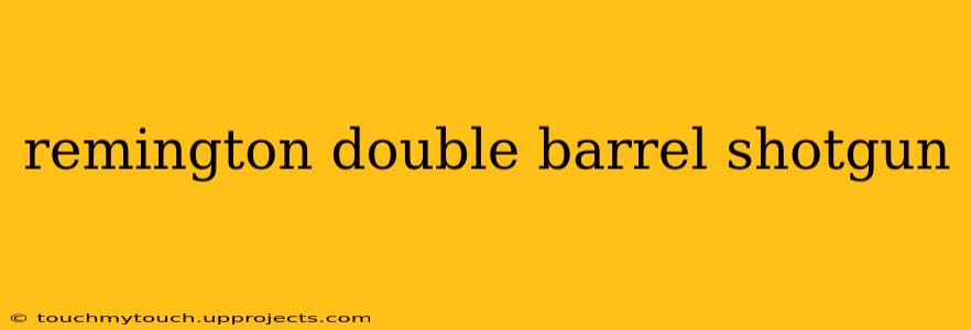 remington double barrel shotgun
