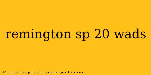 remington sp 20 wads