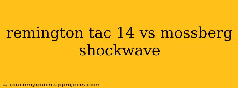 remington tac 14 vs mossberg shockwave