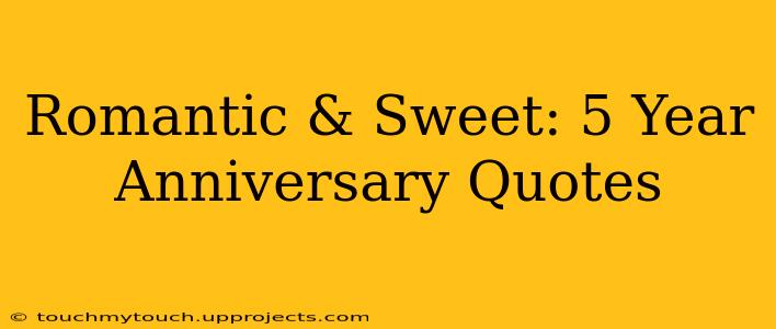 Romantic & Sweet: 5 Year Anniversary Quotes