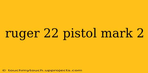 ruger 22 pistol mark 2