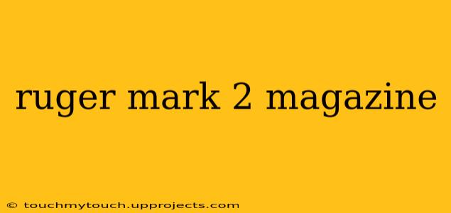 ruger mark 2 magazine