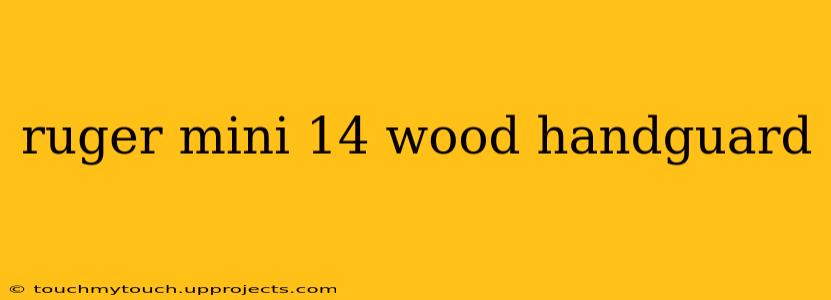 ruger mini 14 wood handguard