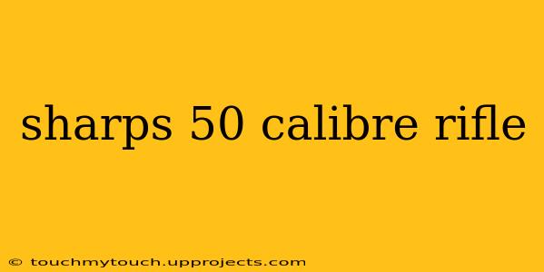 sharps 50 calibre rifle