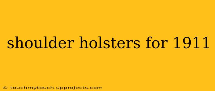 shoulder holsters for 1911