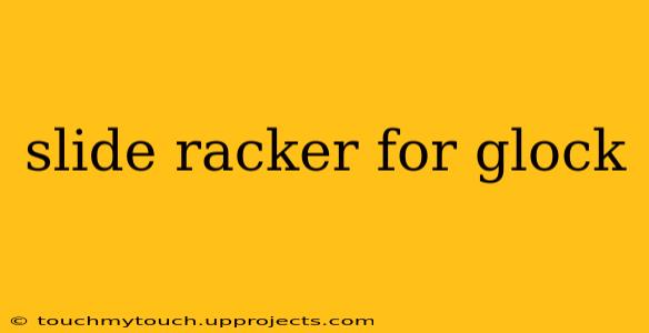 slide racker for glock