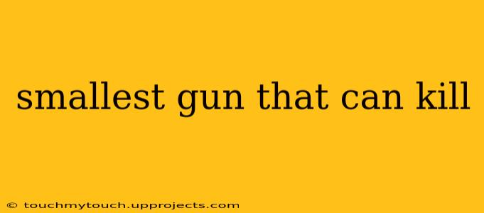 smallest gun that can kill