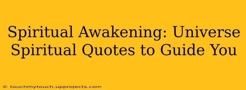 Spiritual Awakening: Universe Spiritual Quotes to Guide You