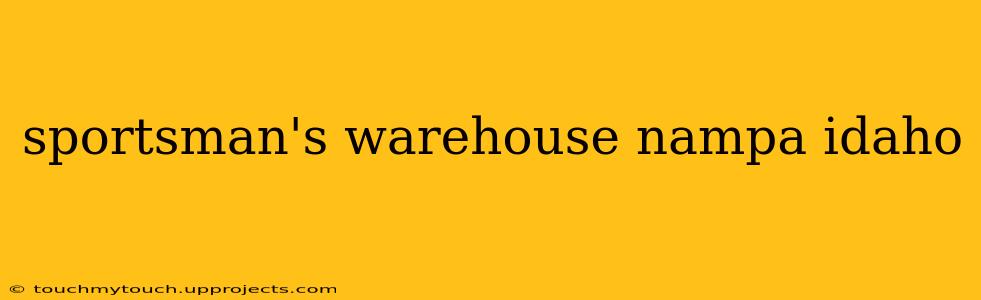 sportsman's warehouse nampa idaho