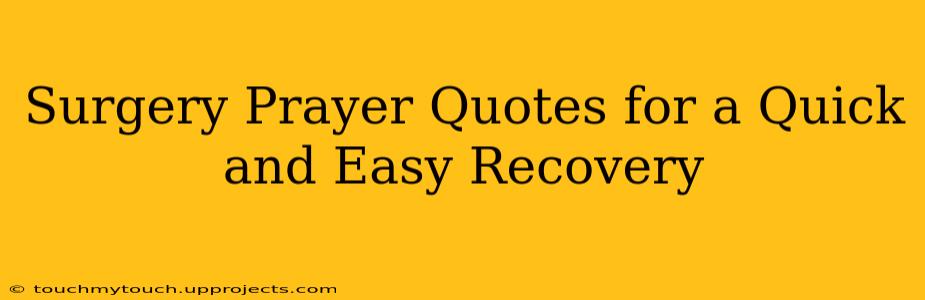 Surgery Prayer Quotes for a Quick and Easy Recovery
