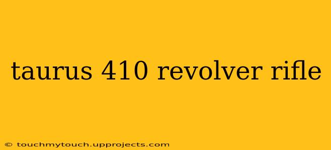 taurus 410 revolver rifle