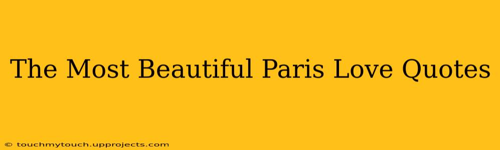 The Most Beautiful Paris Love Quotes