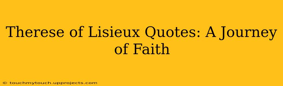 Therese of Lisieux Quotes: A Journey of Faith