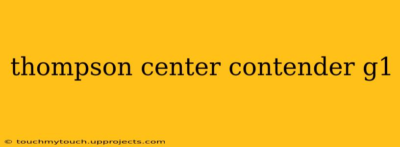 thompson center contender g1