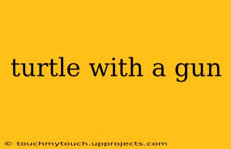 turtle with a gun