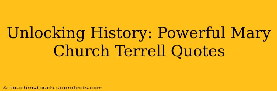 Unlocking History: Powerful Mary Church Terrell Quotes
