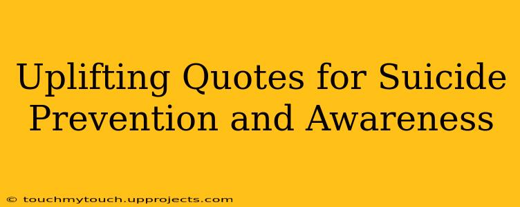 Uplifting Quotes for Suicide Prevention and Awareness