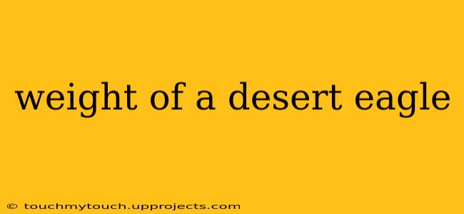 weight of a desert eagle