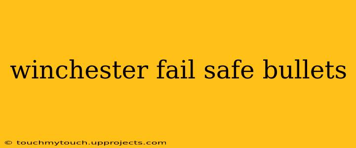 winchester fail safe bullets