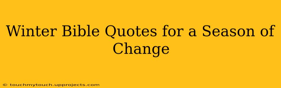 Winter Bible Quotes for a Season of Change