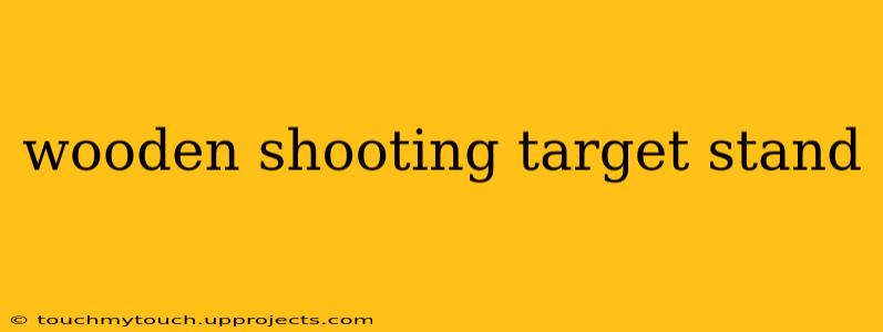 wooden shooting target stand